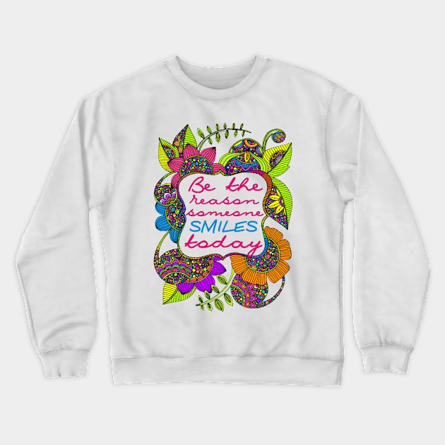 Be the reason some smiles Crewneck Sweatshirt by AlondraHanley